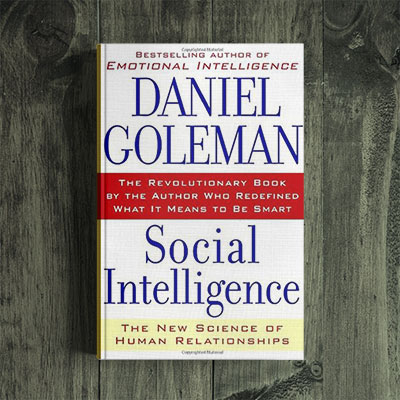Daniel Goleman – Emotional Intelligence, Social Intelligence